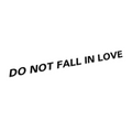 Do Not Fall in Love