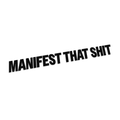 Manifest that shit