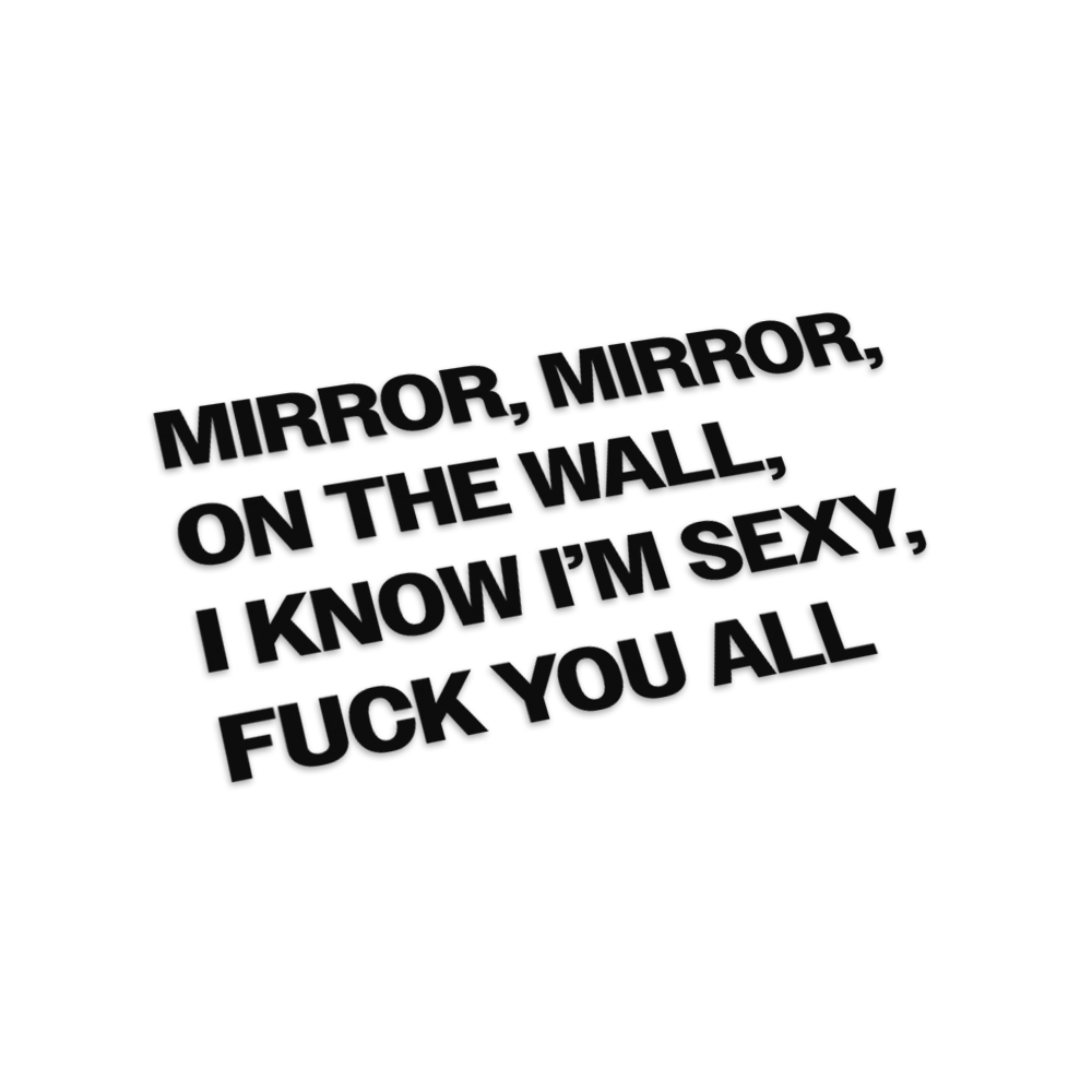 Mirror mirror on the wall